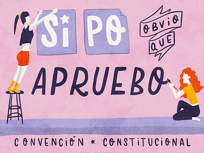 Sipo, apruebo chile constitución illustration ilustración lettering sipo sipo apruebo