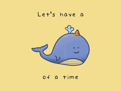 Whale of a time card cute happy hat illustration illustrator party time typography whale