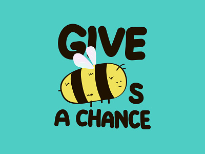 Give Bees a Chance 🐝 bee bumble design illustration illustrator save typography