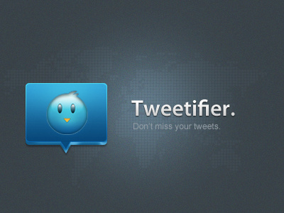 Tweetifier - Don't miss your tweets