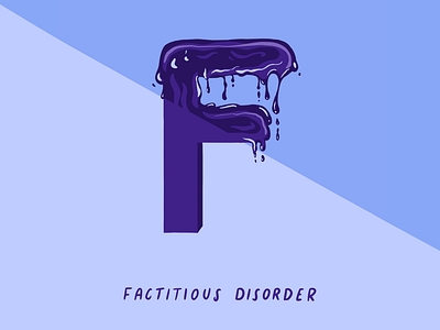 F for Factitious Disorder 2d 36 days of type anxiety design digital flat hand lettering i love type illustration mental health type typography
