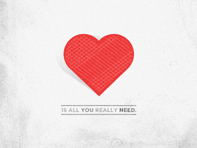is all you really need. love