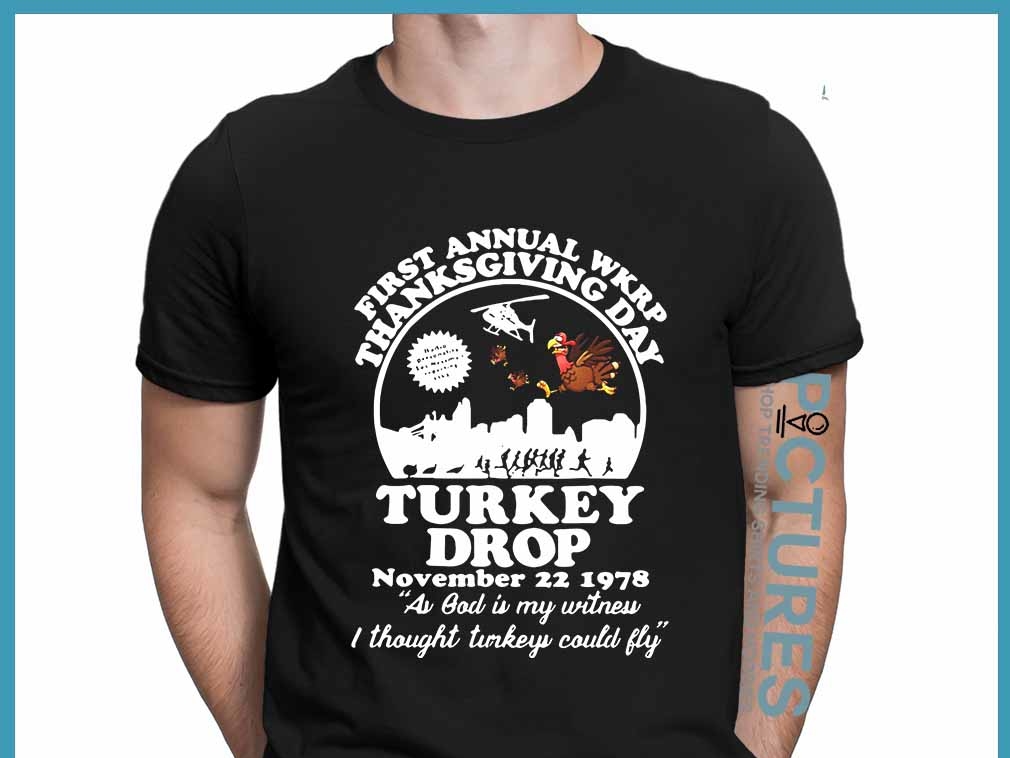 First Annual Wkrp Thanksgiving Day Turkey Drop Shirt.