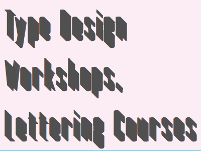 Type Design Workshops Lettering Courses