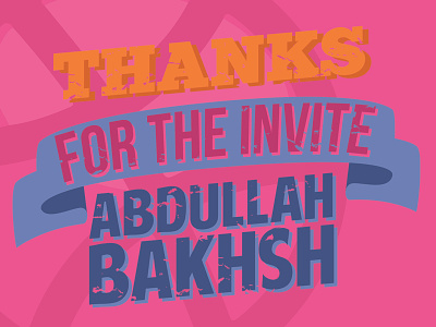 Thanks Abdullah debut dribbble invite ribbon thanks