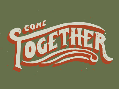 Come Together holidays illustration letters sketchy type