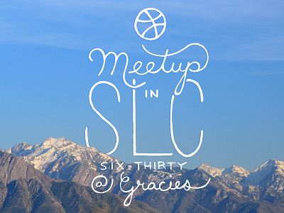 SLC Meetup Reminder dribbble meetup handlettering mountains slc slcdribbble utah