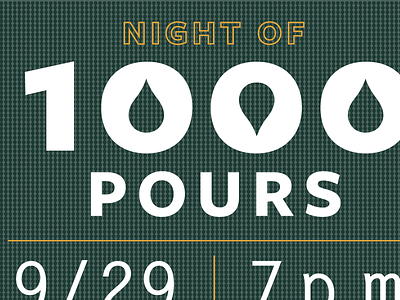 Night of 1000 Pours 1000 drop night pours