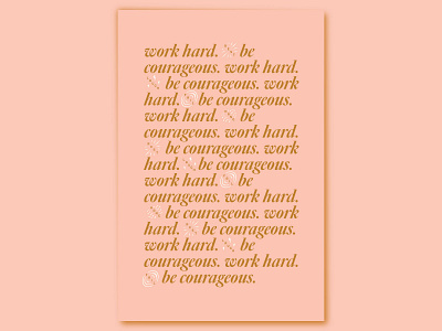 Work Hard. Be Courageous. Poster. be courageous gold hard inspiration inspirational inspirational quote inspirational quotes pink poster quote typograrphy white work