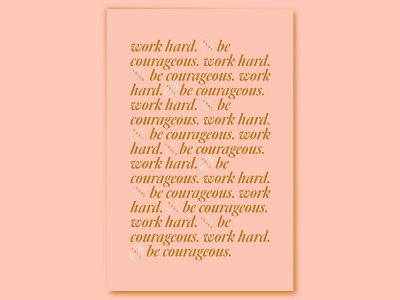 Work Hard. Be Courageous. Poster.