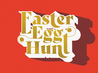 Easter Egg Hunt Typography custom type easter gold great type modern orange orange logo print red serif serif font shadow texture type typography typography design wordmark