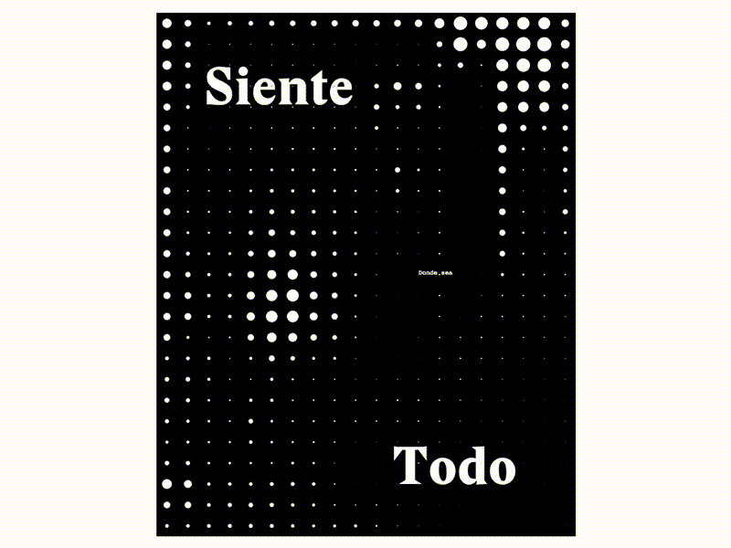 Siente Todo creative coding javascript livecapture p5js poster posterdesign processing