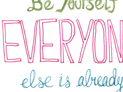 Be yourself — Hand drawn type hand drawn oscar wilde quote sketch type