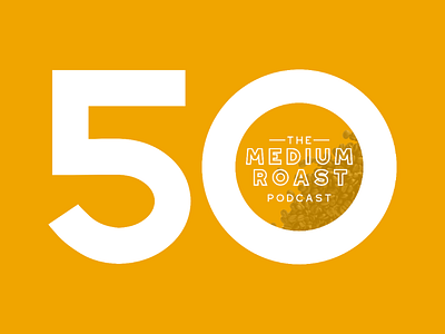 Medium Roast - 50th Episode