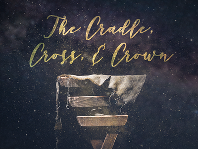 The Cradle, Cross, & Crown