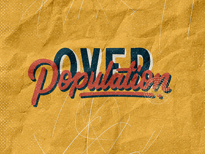 Over Population typography handlettering fonts