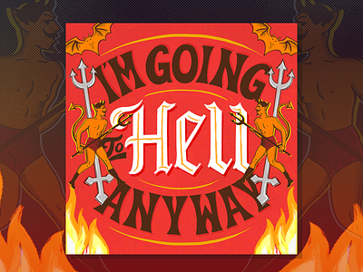 There is Place in the Hell for Me and my Friends illustration lettering retro vintage