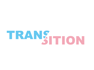 Word Expression: Transition challenge design graphic design lgbt text trans transition type typography typography. words