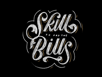 Skill To Pay The Bills - Hand Lettering hand lettering hipster instagram lettering logo quotes textured typography vintage