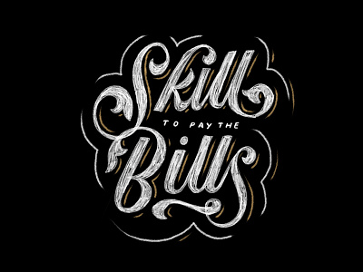 Skill To Pay The Bills - Hand Lettering