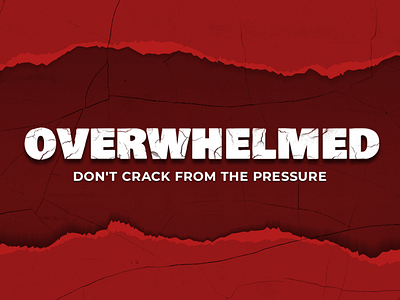 Overwhelmed Series adobe christian church crack design graphic design illustration illustrator overwhelmed photoshop pressure red series