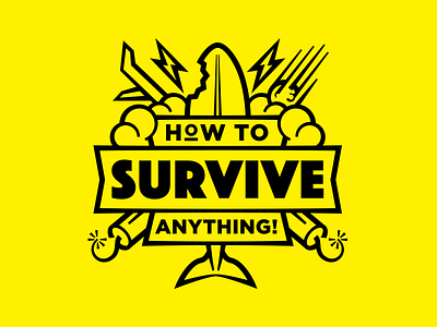 How To Survive Anything! howto live survive thick