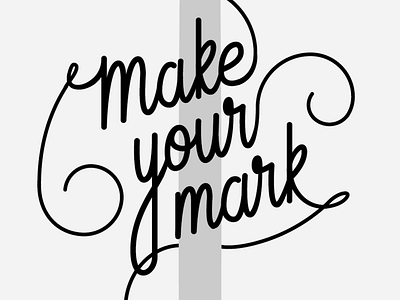 Make Your Mark 01 design illustration lettering typography