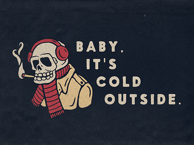 Baby, It's Cold Outside. badge distressed illustration retro skeleton skull texture typography vintage winter