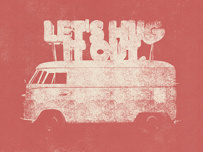 Let's Hug It Out. badge distressed idles illustration retro texture typography van vehicle vintage