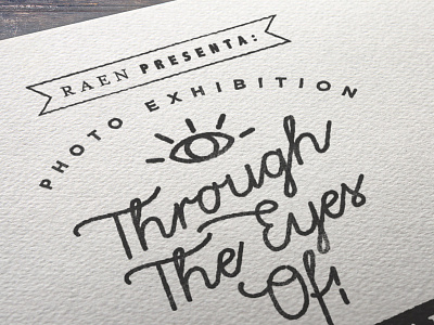 Through The Eyes Of - Raen photo exhibition poster handwrite lettering optics poster raen type