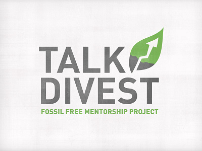 Talk Divest Logo divest divestment fossil free fossil fuel green logo mentorship sustainable