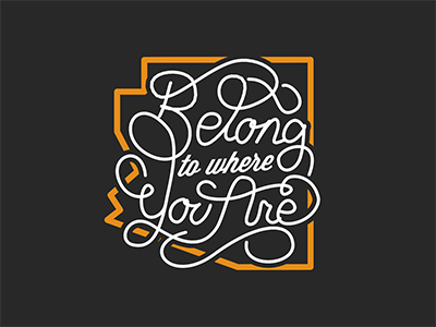 Belong to where you are. animation arizona font graphics motion script state type typography