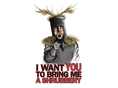 Bring Me A Shrubbery illustration knights monty python ni poster retro uncle sam vintage war