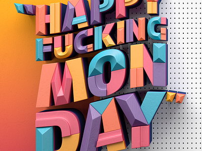 "Happy Fucking Monday” 3d colors monday muokkaa