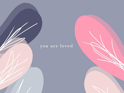 you are loved art artwork design digital floral illustration leaves pastel colors pattern design pink quote typo typogaphy