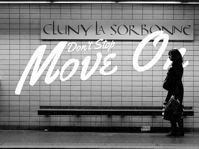 #01 Don't Stop Move On design dream graphic design inspiration instagram life projectmonth workhard
