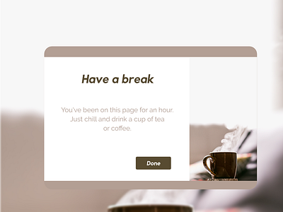 UI Daily 016 : Pop-Up / Overlay 016 app brown button chill coffee cosy dailyui overlay popup tea tea cup ui uidaily uidesign