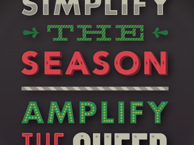 Simplify the season. Amplify the cheer. christmas decorative holidays lettering planet propaganda seasonal type