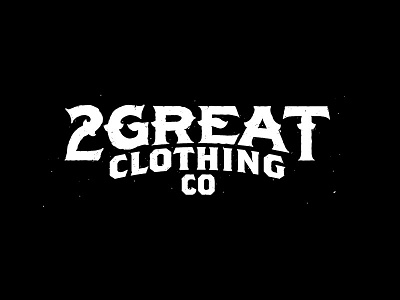 2Great Clothing Co brand clothing font logo shirt type