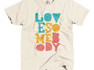 Love Somebody american apparel cotton bureau hand drawn tee shirt design texture type
