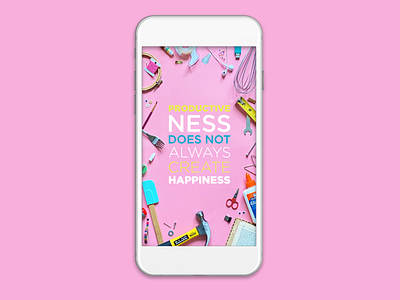 Productiveness does not always Create Happiness graphic design graphics inspirational quote mantra mobile lock screen photography pink poster productivity screensaver