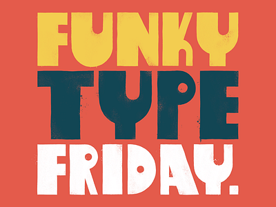 Funky Type Friday custom font custom type font friday funky hand lettered hand lettering handlettering illustration type typeface typo typographic typography