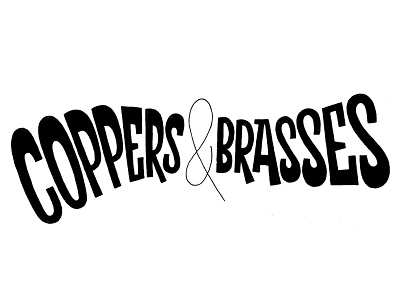 Coppers & Brasses coppers and brasses kabk lettering t]m