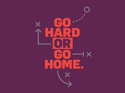Go Hard or Go Home branding design type exploration typography