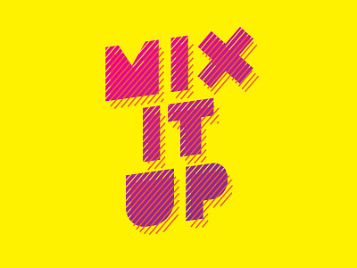 Mix It Up Type Exploration