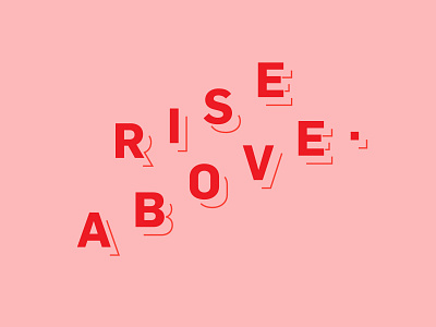 Rise Above Type Exploration custom design custom type design type exploration typography