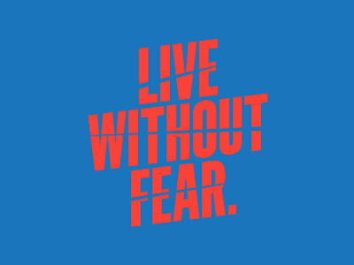 Live Without Fear Type Exploration V2 custom design custom type design type exploration typography