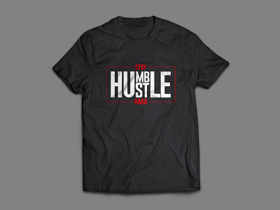 Stay humbstle hard T shirt design