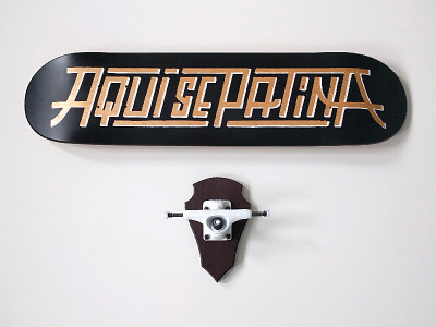 Aquí se patina black board custom handmade hunt lettering skate skateart skateboard trophy truck type