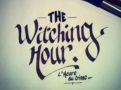 The Witching Hour. calligraphy type design typography